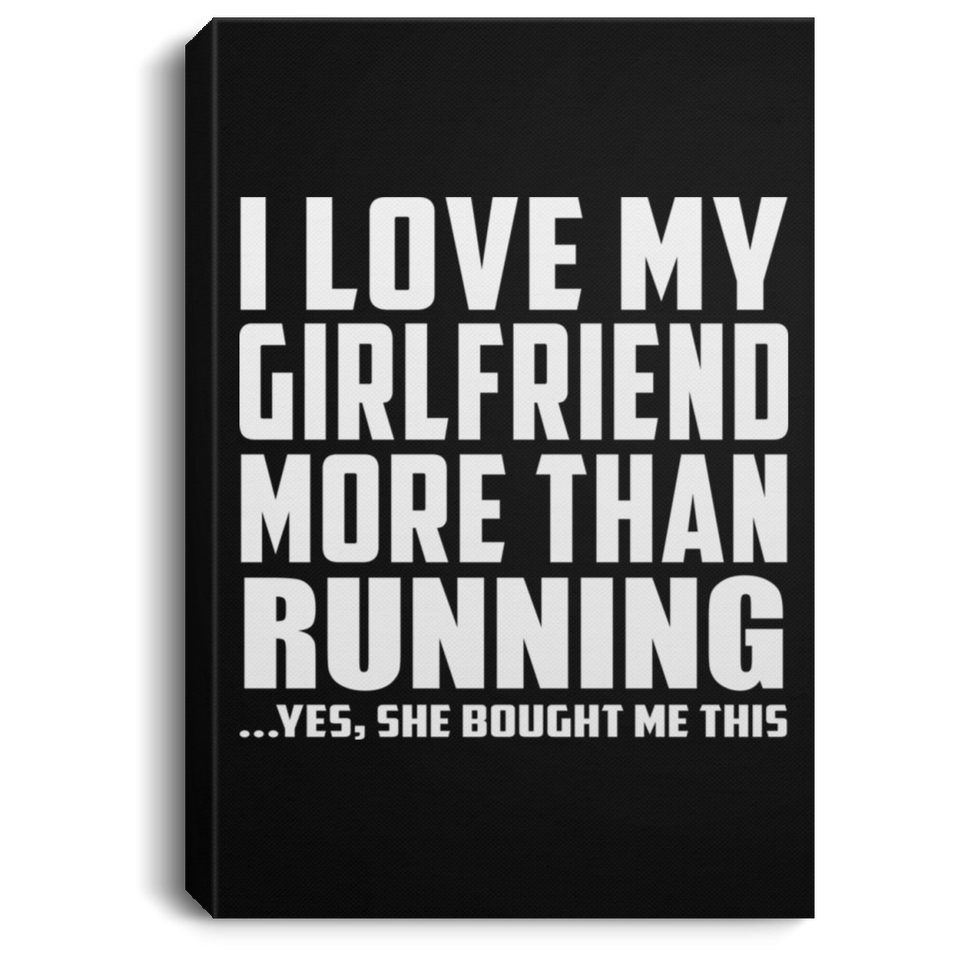 I Love My Girlfriend More Than Running - Canvas Portrait
