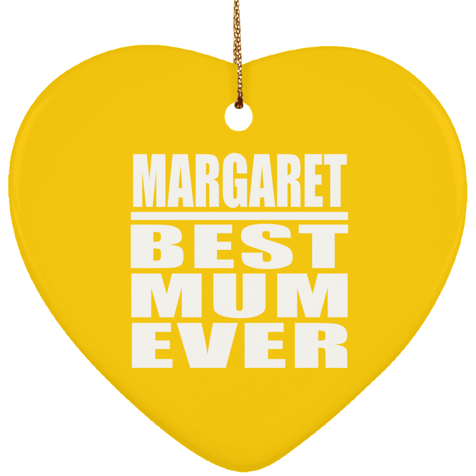Margaret Best Mum Ever - Heart Ornament