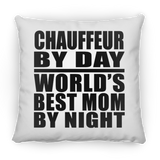 Chauffeur By Day World's Best Mom By Night - Throw Pillow