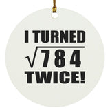 56th Birthday I Turned Square Root of 784 Twice - Circle Ornament