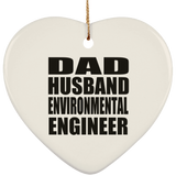 Dad Husband Environmental Engineer - Heart Ornament