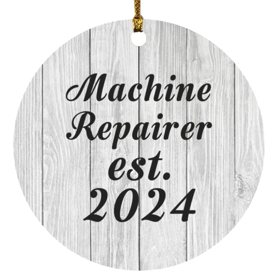 Machine Repairer Established Est. 2024 - Circle Ornament F