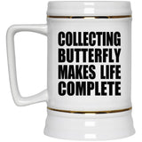 Collecting Butterfly Makes Life Complete - Beer Stein