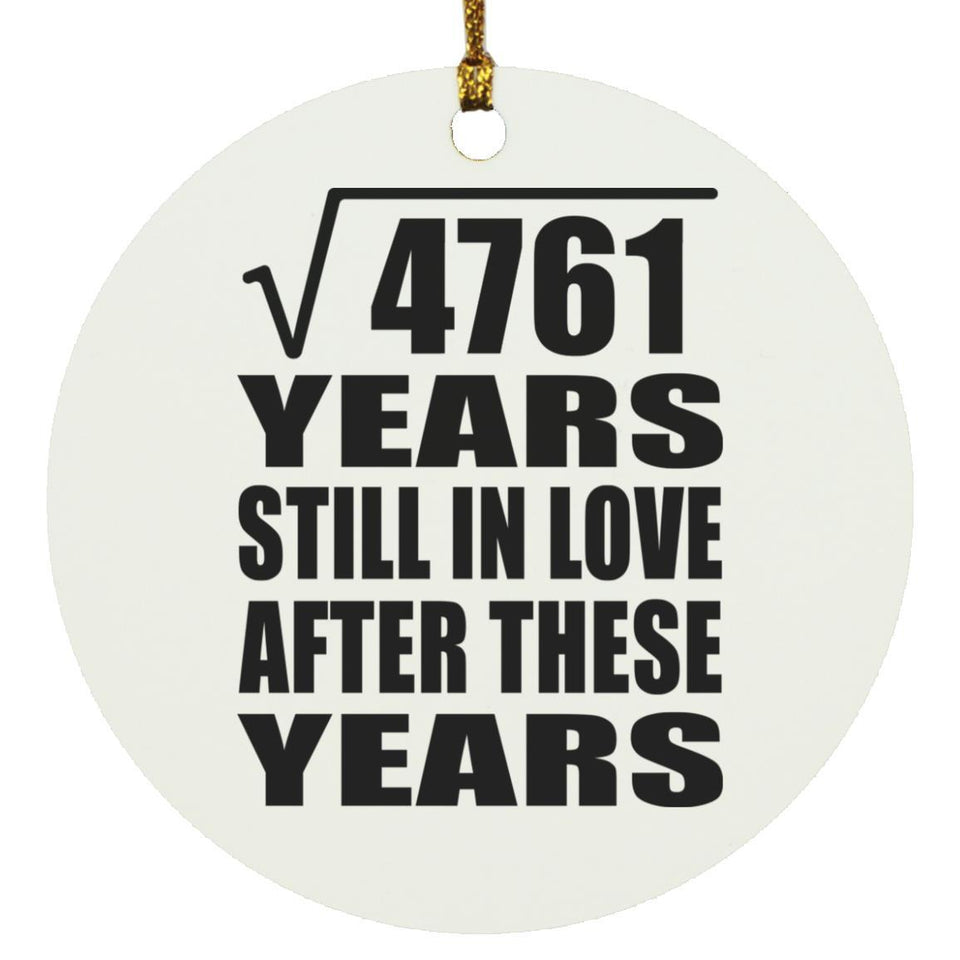 69th Anniversary Square Root of 4761 Years Still In Love - Circle Ornament