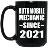 Automobile Mechanic Since 2021 - 15oz Coffee Mug Black