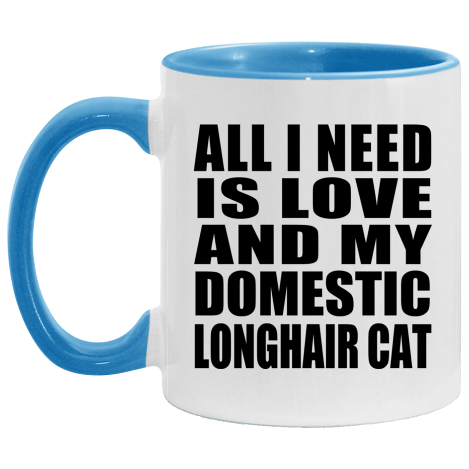 All I Need Is Love And My Domestic Longhair Cat - 11oz Accent Mug Blue
