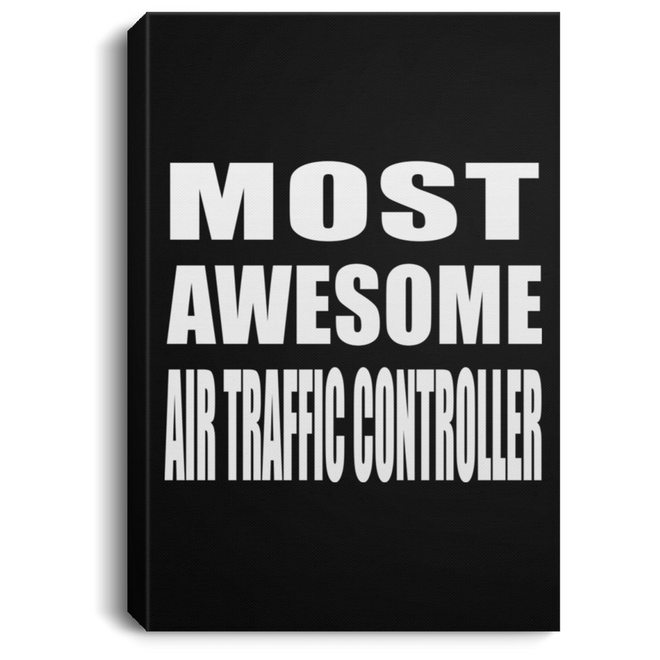 Most Awesome Air Traffic Controller - Canvas Portrait