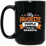 My Favorite People Call Me Grandpa - 15 Oz Coffee Mug Black