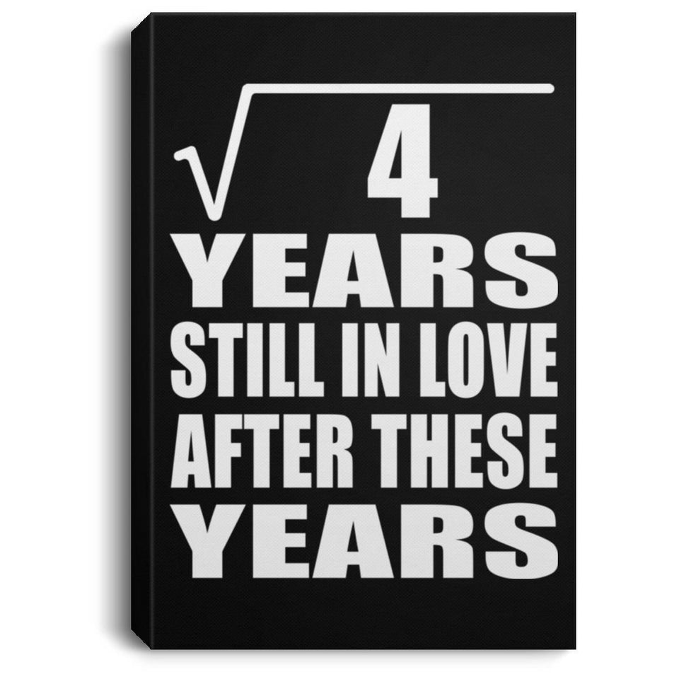 2nd Anniversary Square Root of 4 Years Still In Love - Canvas Portrait