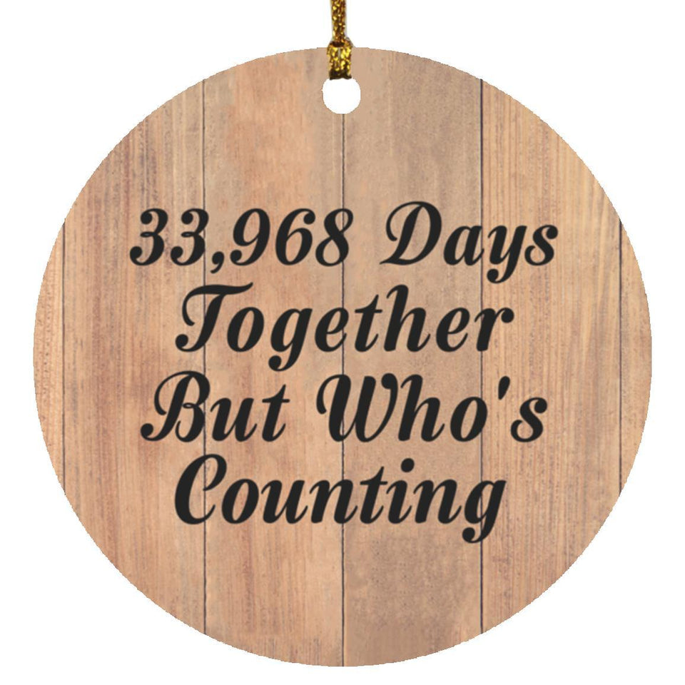 93rd Anniversary 33,968 Days Together Who's Counting - Circle Ornament C