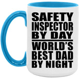 Safety Inspector By Day World's Best Dad By Night - 15oz Accent Mug Blue