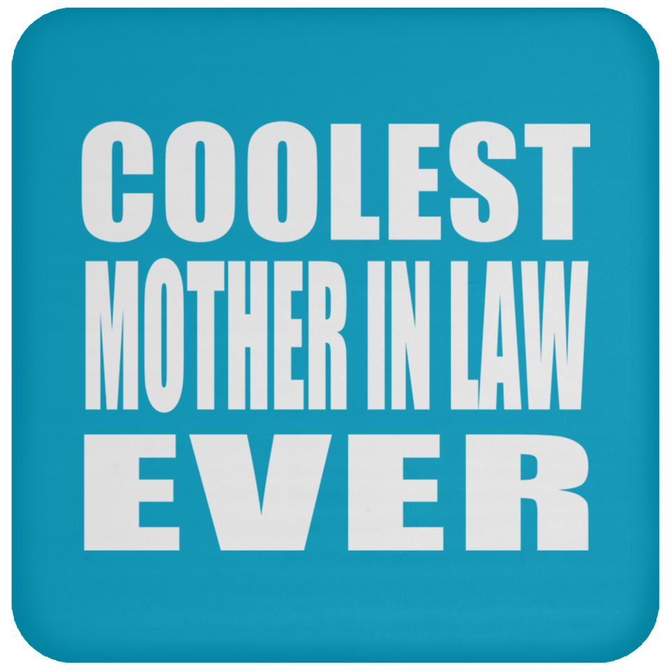 Coolest Mother In Law Ever - Drink Coaster