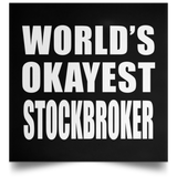 World's Okayest Stockbroker - Poster Square