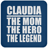 Claudia The Mom The Hero The Legend - Drink Coaster