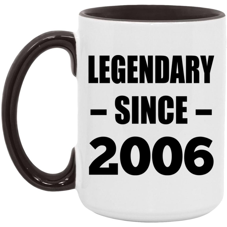 18th Birthday Legendary Since 2006 - 15oz Accent Mug Black
