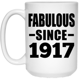 107th Birthday Fabulous Since 1917 - 15oz Coffee Mug
