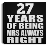 27th Anniversary 27 Years of Being Mrs Always Right - Canvas Square