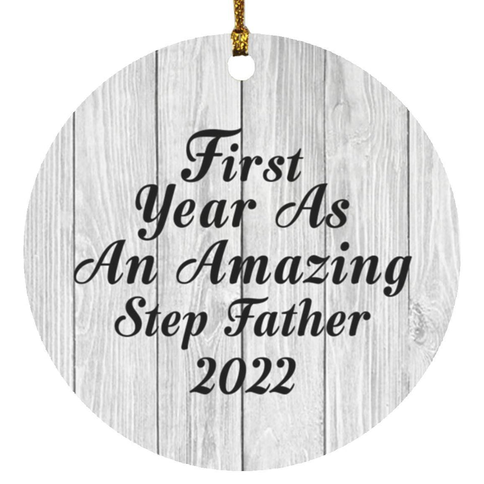 First Year As An Amazing Step Father 2022 - Circle Ornament F