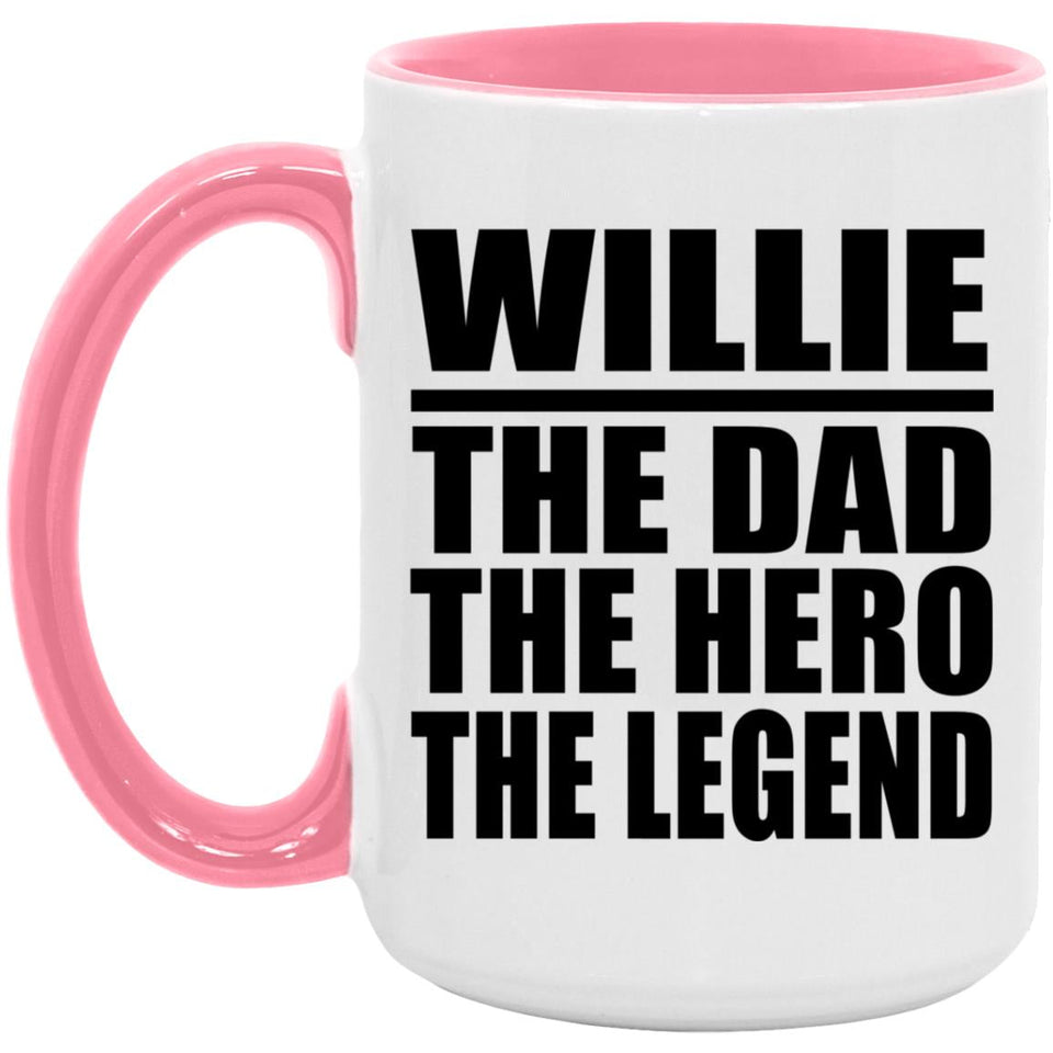 Willie The Dad The Hero The Legend - 15oz Accent Mug Pink