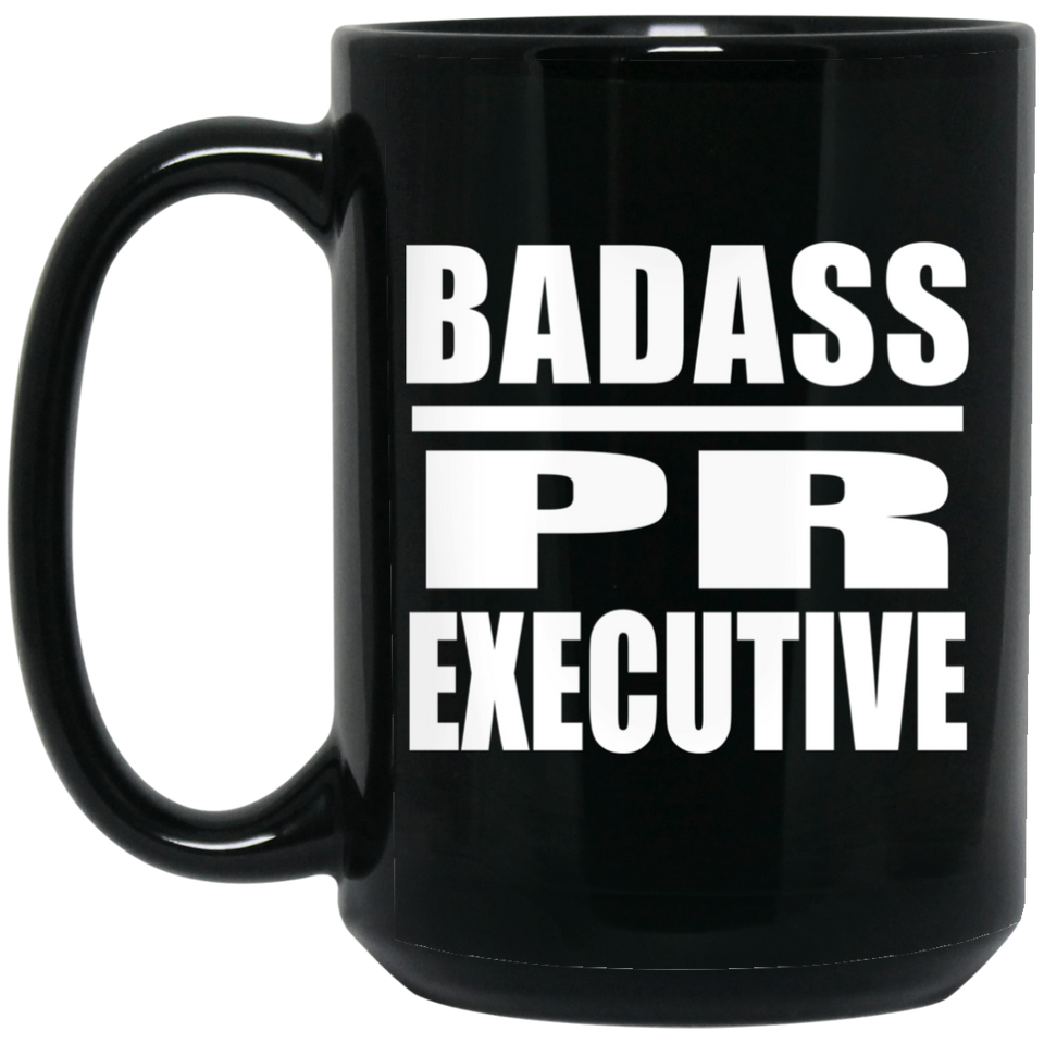 Badass PR Executive - 15oz Coffee Mug Black