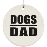 Dogs Dad - Circle Ornament