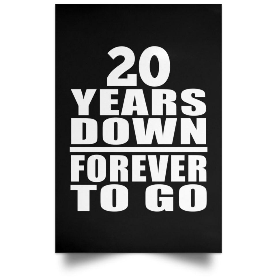 20th Anniversary 20 Years Down Forever to Go - Poster Portrait