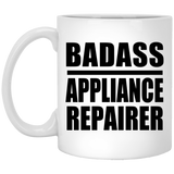 Badass Appliance Repairer - 11oz Coffee Mug