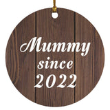 Mummy Since 2022 - Circle Ornament D