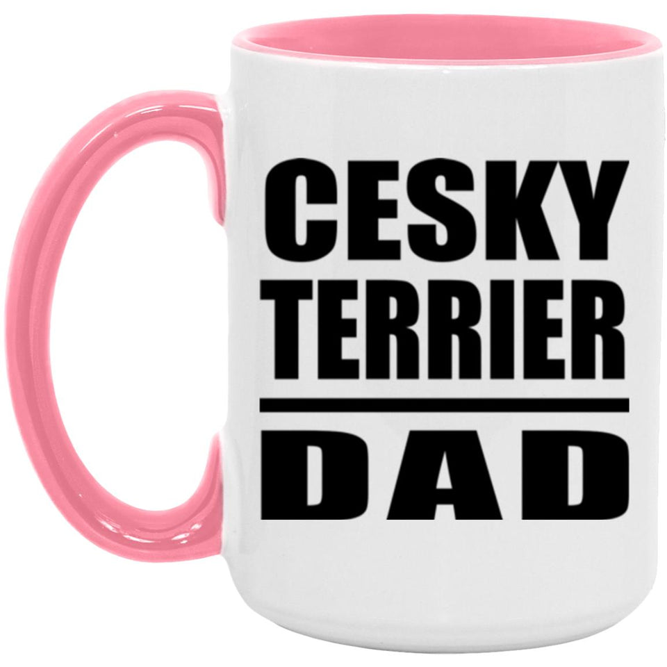 Cesky Terrier Dad - 15oz Accent Mug Pink