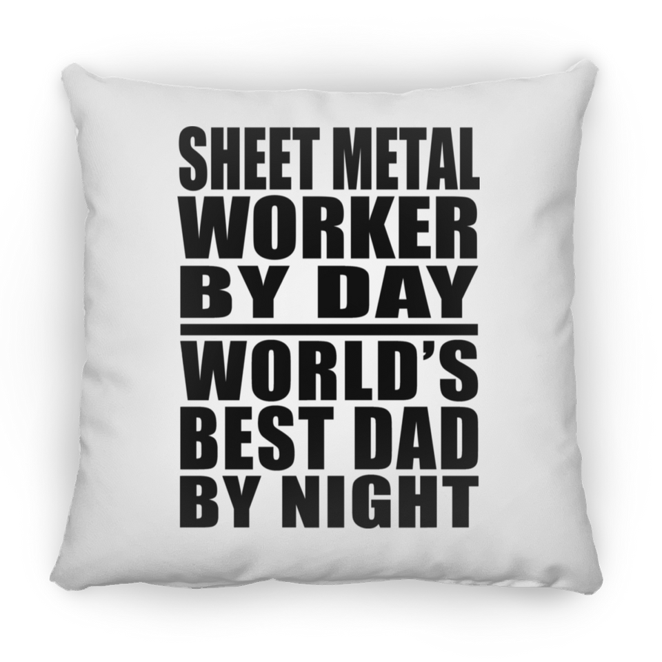 Sheet Metal Worker By Day World's Best Dad By Night - Throw Pillow