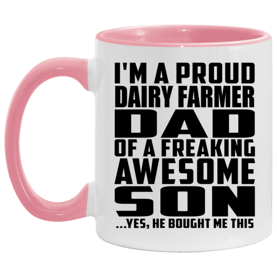 Proud Dairy Farmer Dad Of Awesome Son - 11oz Accent Mug Pink