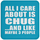 All I Care About Is Chug - Drink Coaster