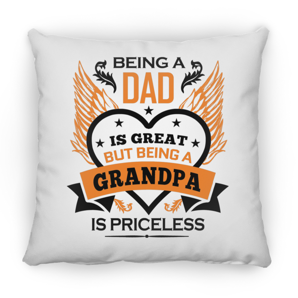 Being A Dad Is Great But Being A Grandpa is Priceless - Throw Pillow