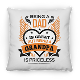 Being A Dad Is Great But Being A Grandpa is Priceless - Throw Pillow
