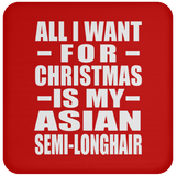 All I Want For Christmas Is My Asian Semi-Longhair - Coaster