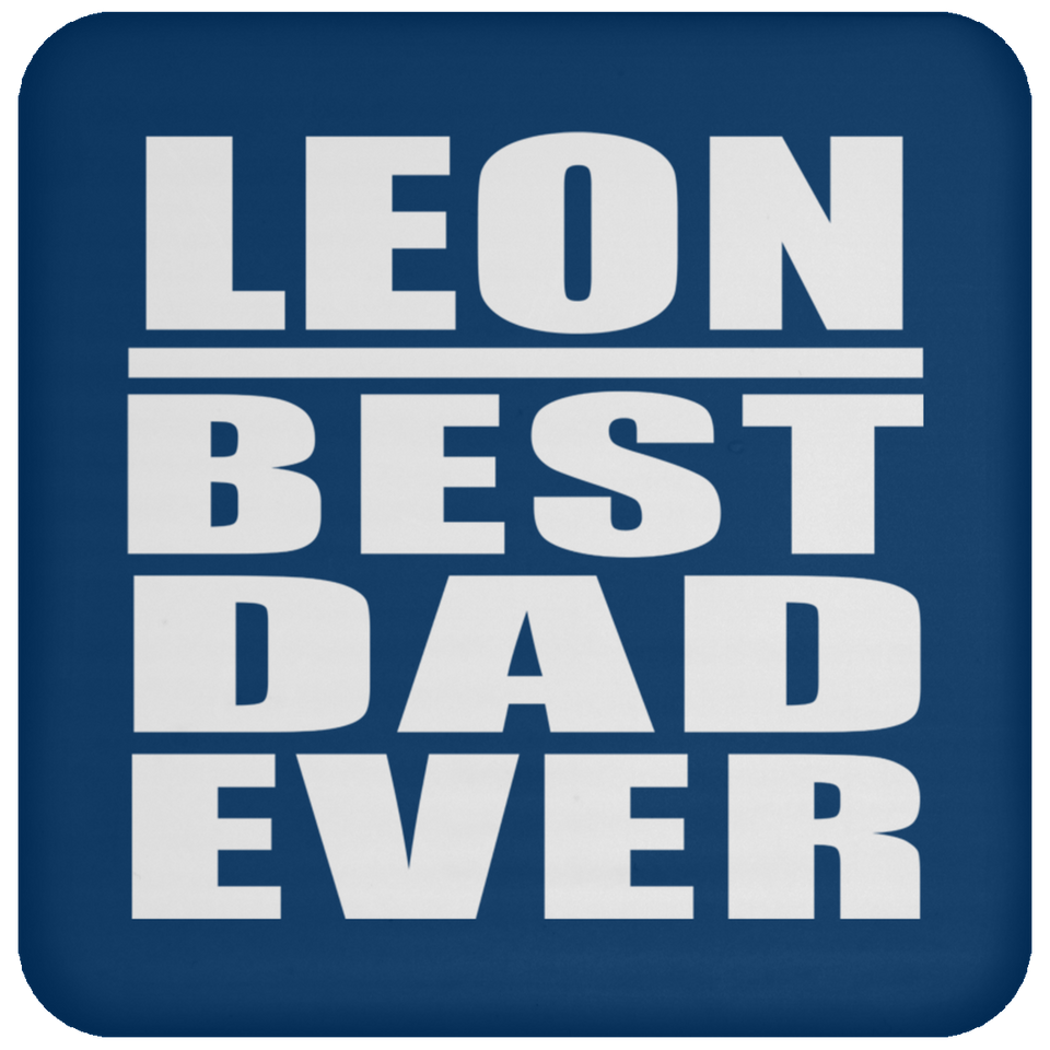 Leon Best Dad Ever - Drink Coaster