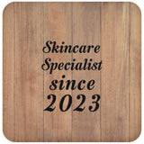 Skincare Specialist Since 2023 - Drink Coaster C