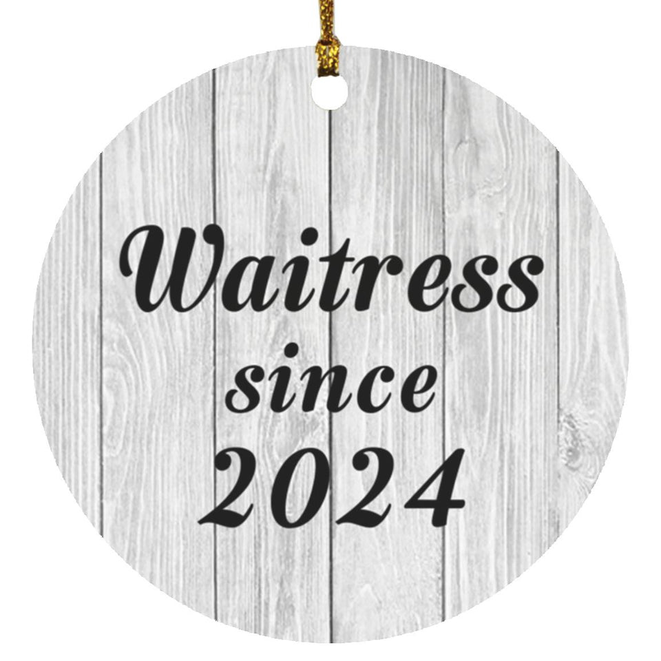 Waitress Since 2024 - Circle Ornament F