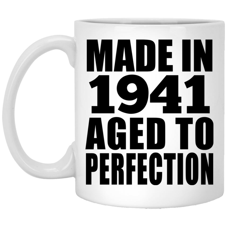 83rd Birthday Made In 1941 Aged to Perfection - 11 Oz Coffee Mug