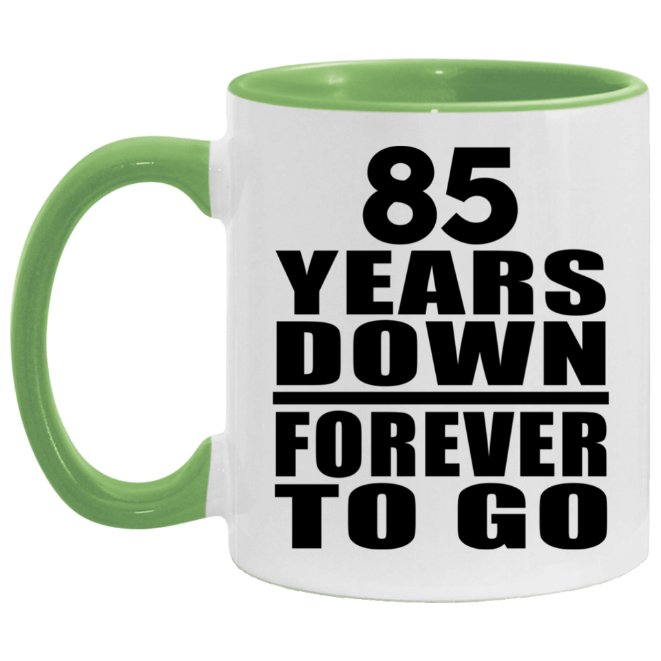 85th Anniversary 85 Years Down Forever to Go - 11oz Accent Mug Green