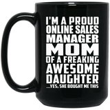 Proud Online Sales Manager Mom Of Awesome Daughter - 15 Oz Coffee Mug Black