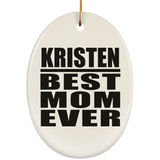 Kristen Best Mom Ever - Oval Ornament