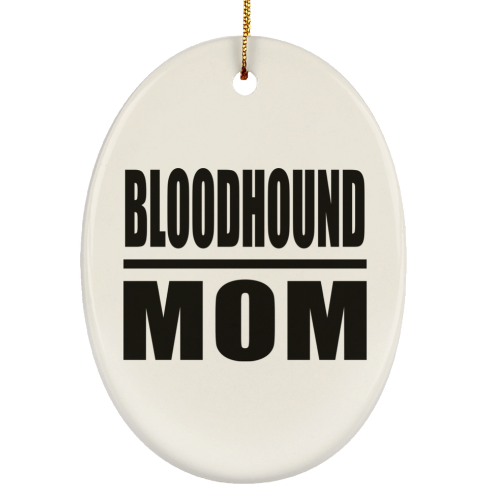Bloodhound Mom - Oval Ornament