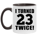 46th Birthday I Turned 23 Twice - 11oz Accent Mug Black