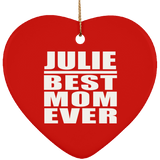 Julie Best Mom Ever - Heart Ornament