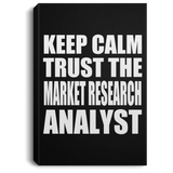Keep Calm and Trust The Market Research Analyst - Canvas Portrait
