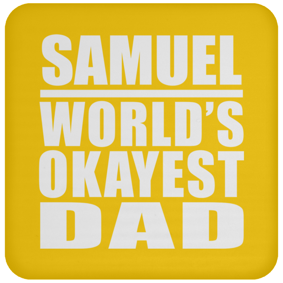 Samuel World's Okayest Dad - Drink Coaster