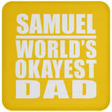 Samuel World's Okayest Dad - Drink Coaster