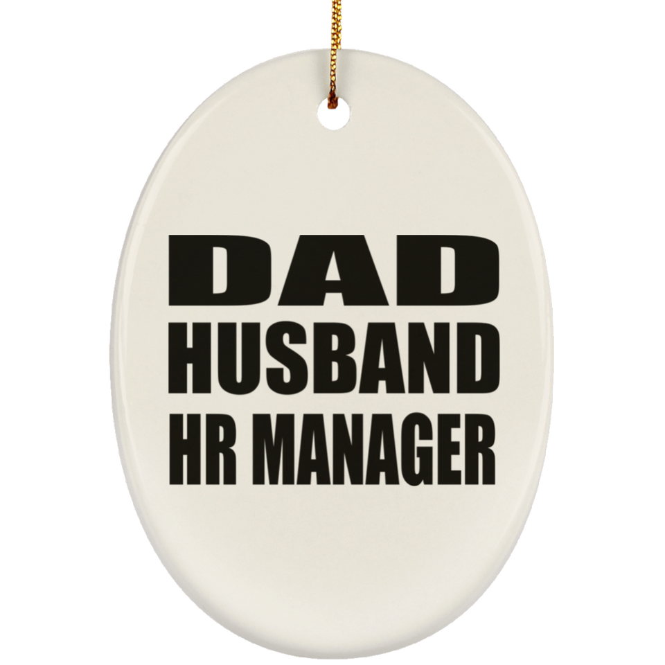 Dad Husband HR Manager - Oval Ornament