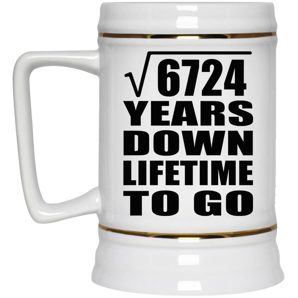82nd Anniversary Square Root of 6724 Years Lifetime To Go - Beer Stein